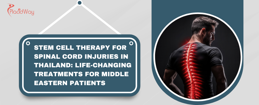Stem Cell Therapy for SCI in Thailand: Middle East Guide