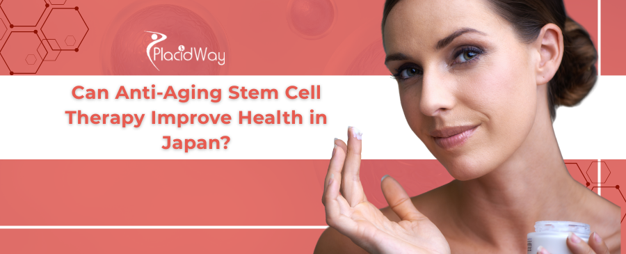 Anti-Aging Stem Cell Therapy in Japan: Health & Longevity