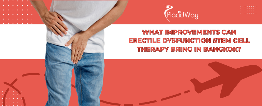 ED Stem Cell Therapy in Bangkok: Benefits & Costs