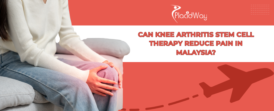 Knee Arthritis Stem Cell Therapy in Malaysia: Pain Relief
