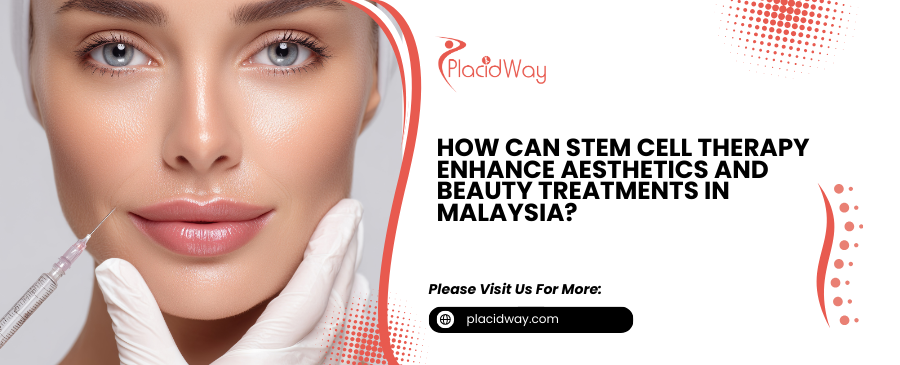 Stem Cell Therapy for Aesthetics & Beauty in Malaysia