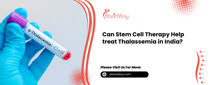 Stem Cell Therapy for Thalassemia in India: Cure Potential