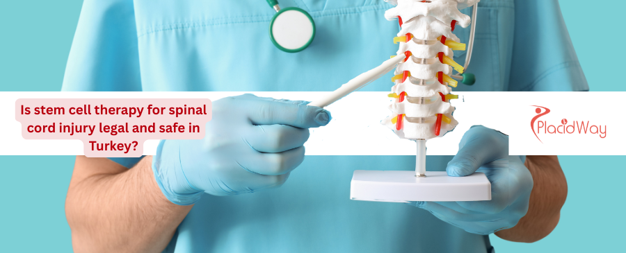 Is Stem Cell Therapy for SCI Legal & Safe in Turkey?