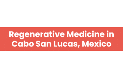 Regenerative Medicine in Cabo San Lucas, Mexico 1