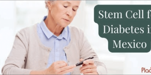 Stem Cell Therapy for Diabetes in Mexico